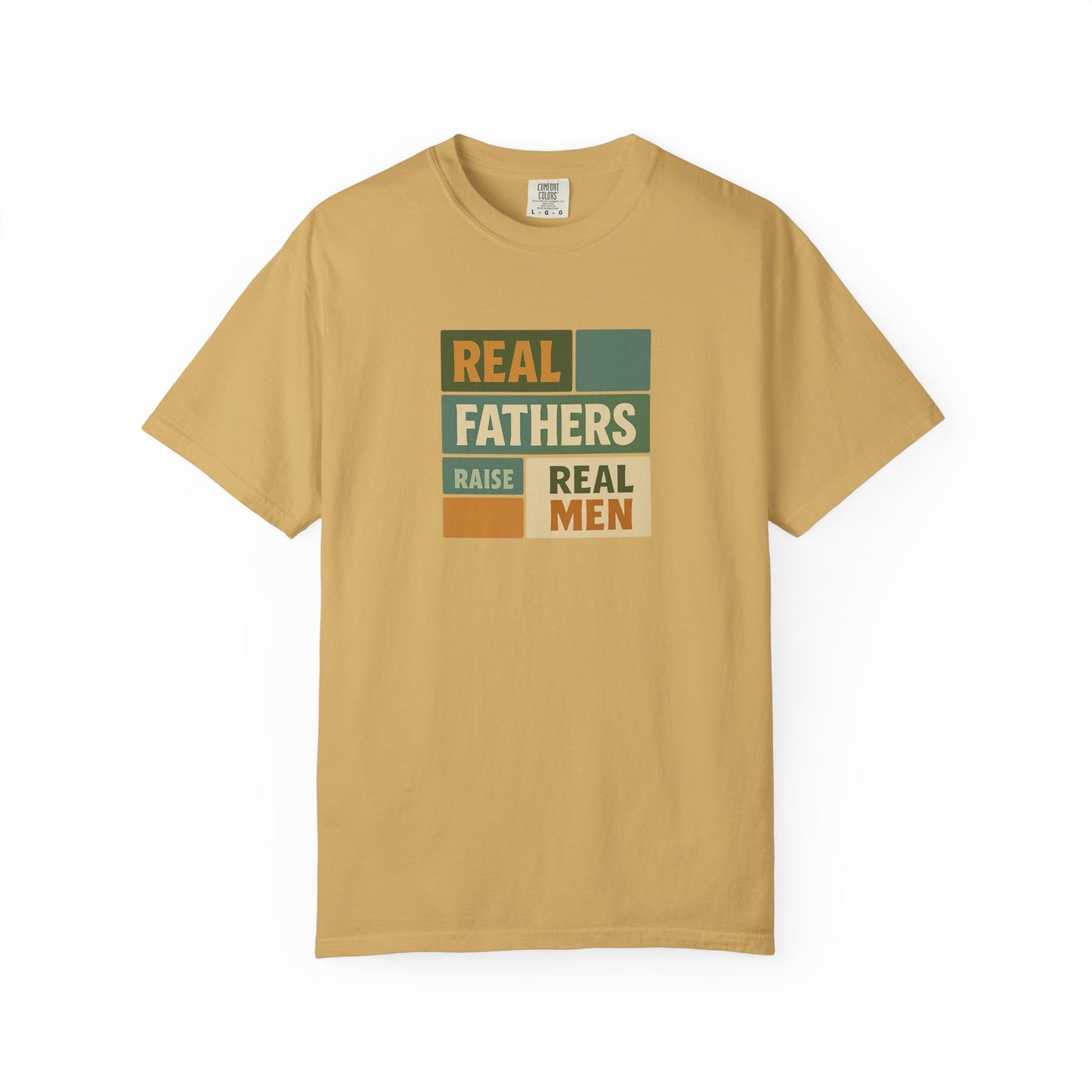Real Fathers T-Shirt, Unisex Dad Tee, Garment-Dyed Shirt, Father's Day Gift, Real Men Apparel, Casual Gift for Dads