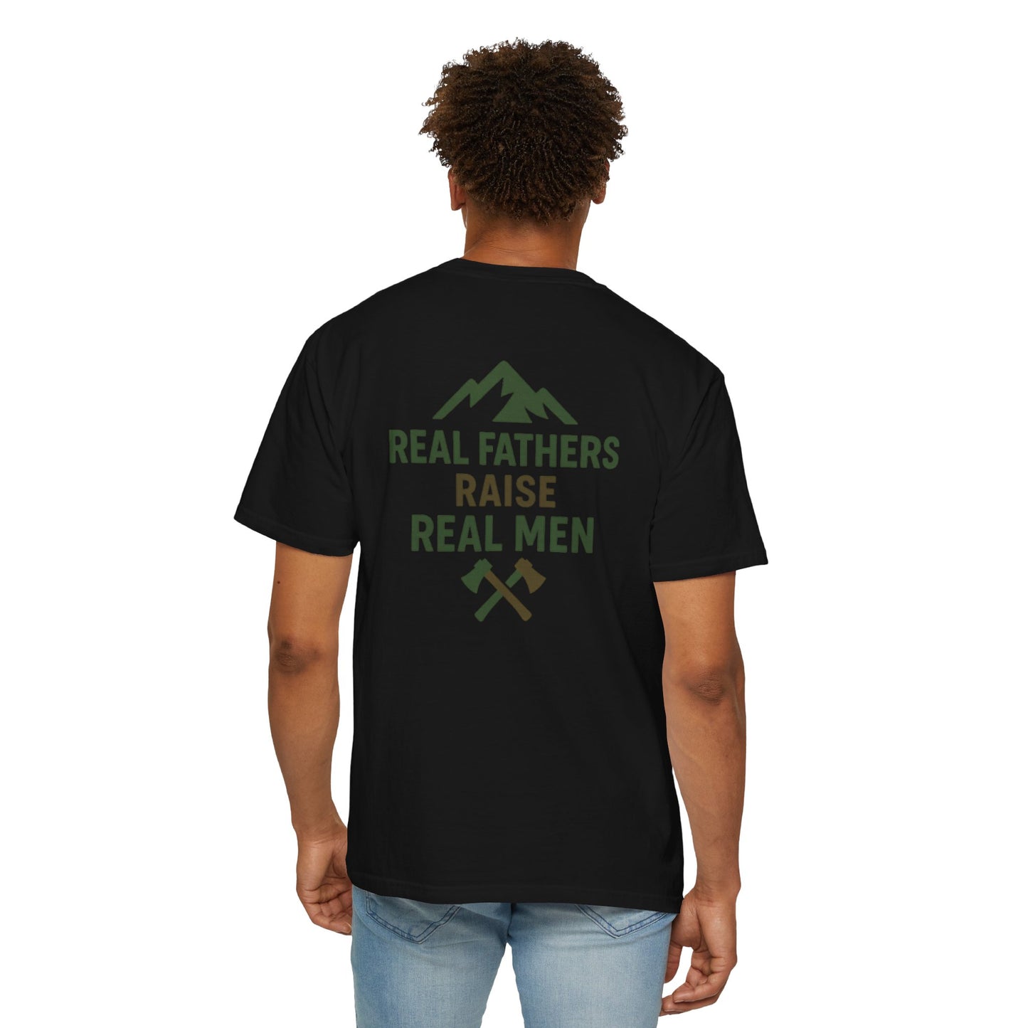 Real Fathers Raise Real Men T-Shirt, Unisex Cotton Tee, Father's Day Gift, Dad Apparel, Outdoor Style Shirt, Family Values Clothing