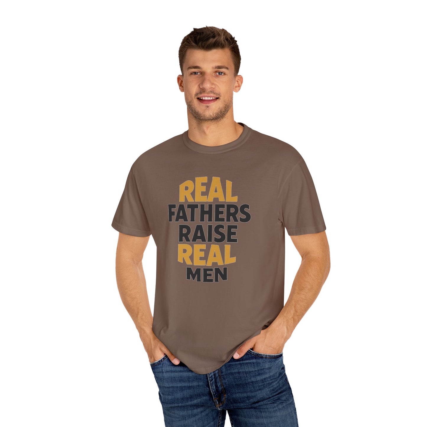 Real Fathers Raise Real Men T-Shirt | Thoughtful Gift for Dads | Father's Day, Birthday, Casual Wear, Family Gatherings, Inspirational Tee