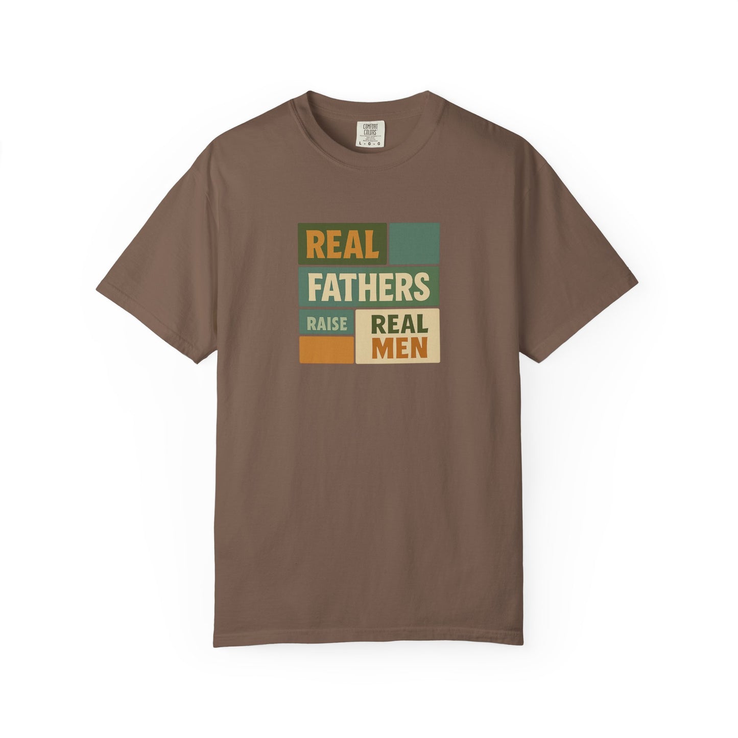 Real Fathers T-Shirt, Unisex Dad Tee, Garment-Dyed Shirt, Father's Day Gift, Real Men Apparel, Casual Gift for Dads