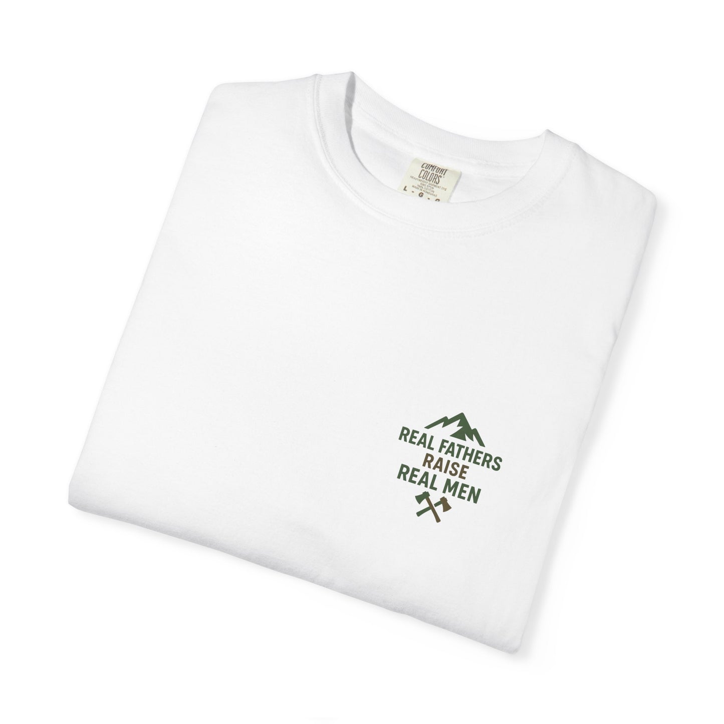 Real Fathers Raise Real Men T-Shirt, Unisex Cotton Tee, Father's Day Gift, Dad Apparel, Outdoor Style Shirt, Family Values Clothing