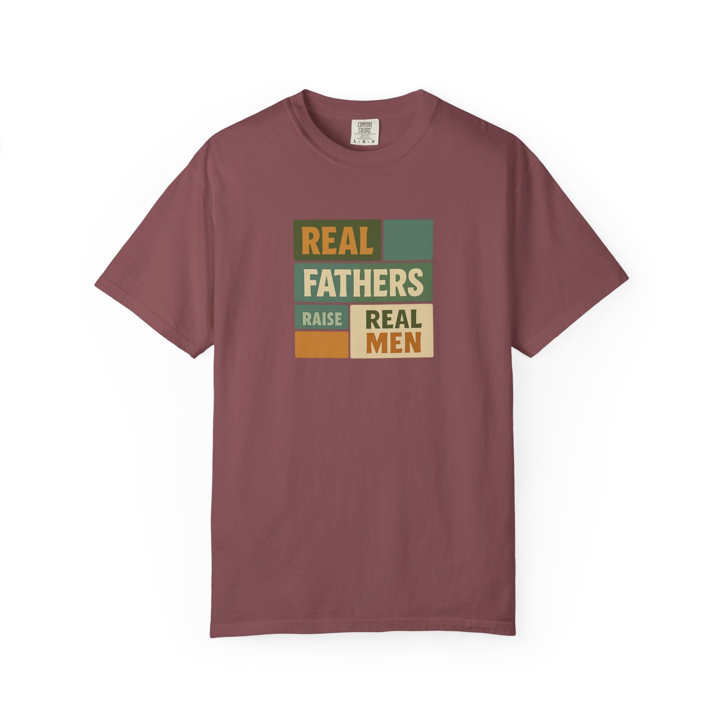 Real Fathers T-Shirt, Unisex Dad Tee, Garment-Dyed Shirt, Father's Day Gift, Real Men Apparel, Casual Gift for Dads