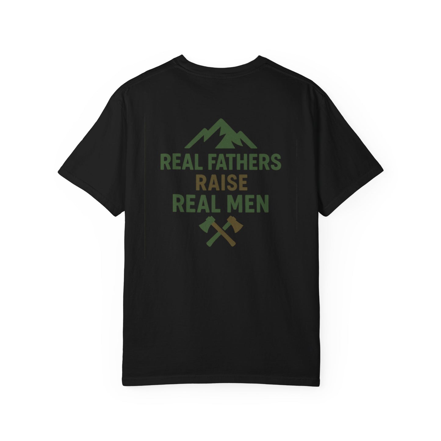 Real Fathers Raise Real Men T-Shirt, Unisex Cotton Tee, Father's Day Gift, Dad Apparel, Outdoor Style Shirt, Family Values Clothing