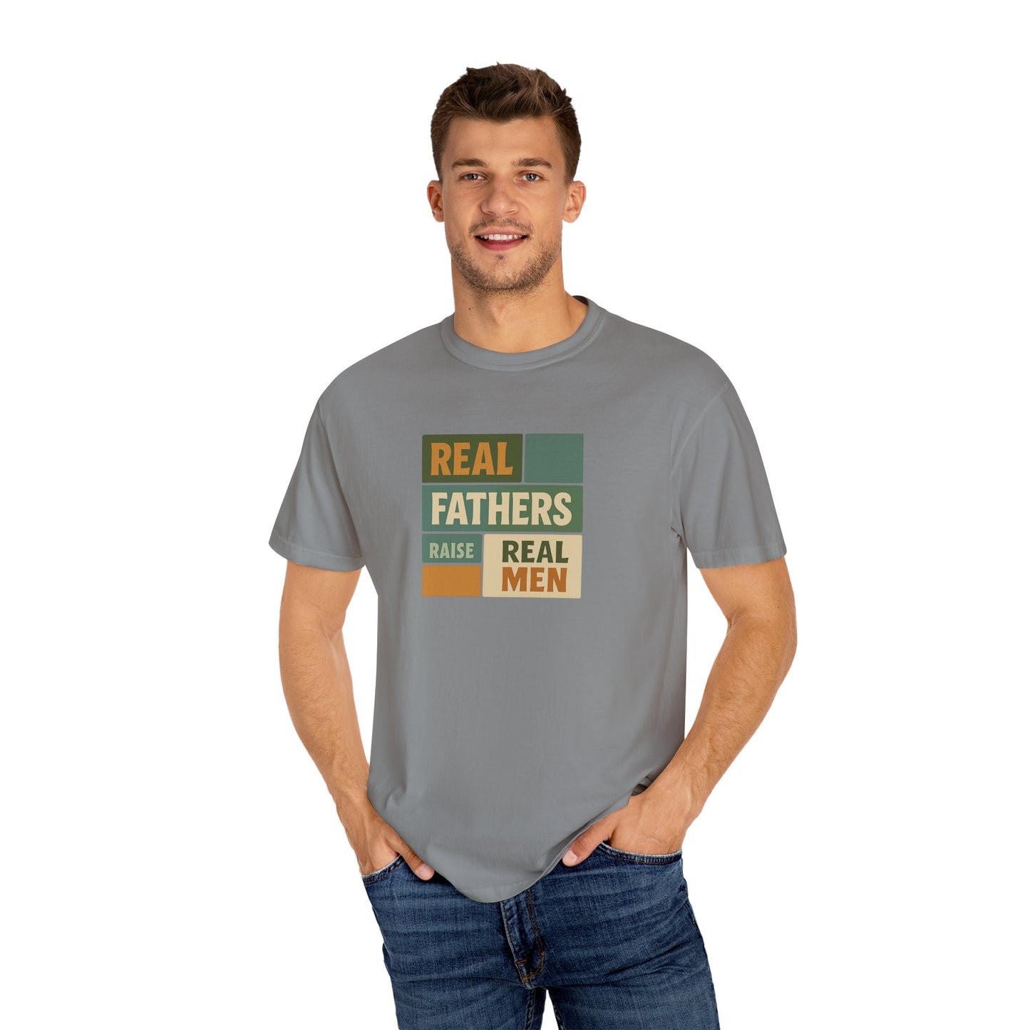 Real Fathers T-Shirt, Unisex Dad Tee, Garment-Dyed Shirt, Father's Day Gift, Real Men Apparel, Casual Gift for Dads