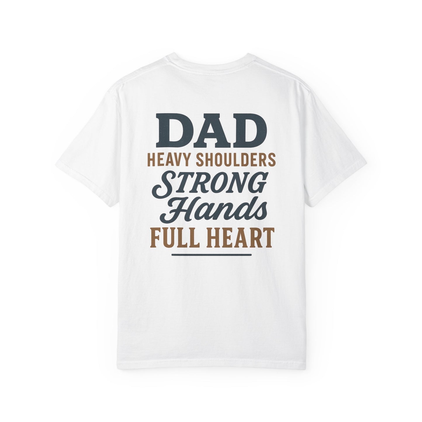 Father’s Day “Dad – Heavy Shoulders, Strong Hands, Full Heart” T-Shirt – Rustic Woodcut Edition