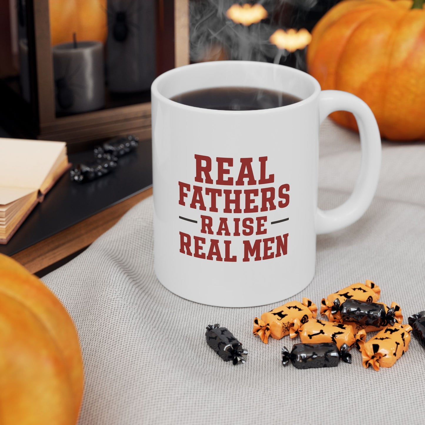 Real Fathers Raise Real Men Mug for Dads | Perfect Gift for Father's Day, Birthdays, or Just Because | 11oz Sizes