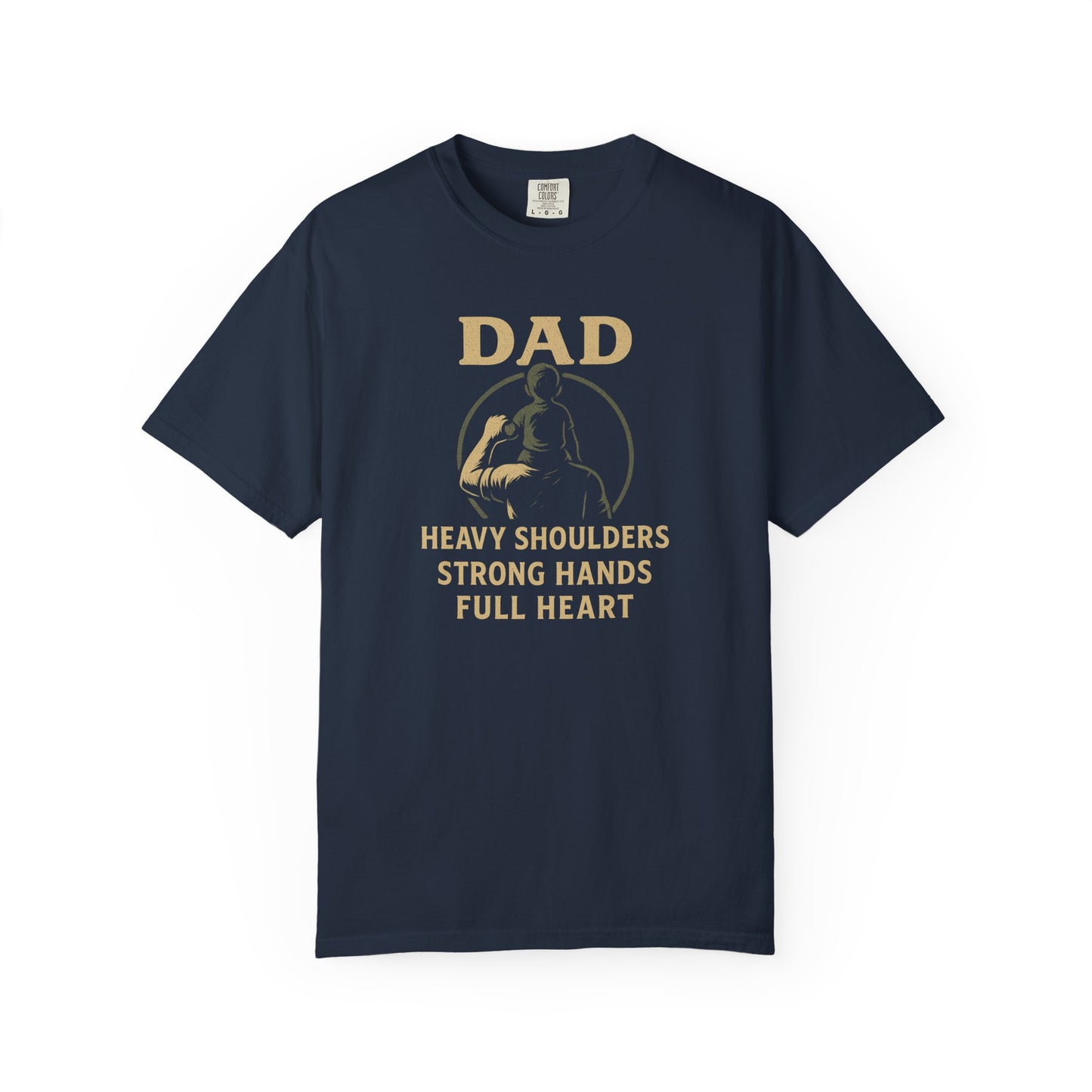 Dad T-Shirt – “Heavy Shoulders, Strong Hands, Full Heart” Vintage Father’s Day Tee