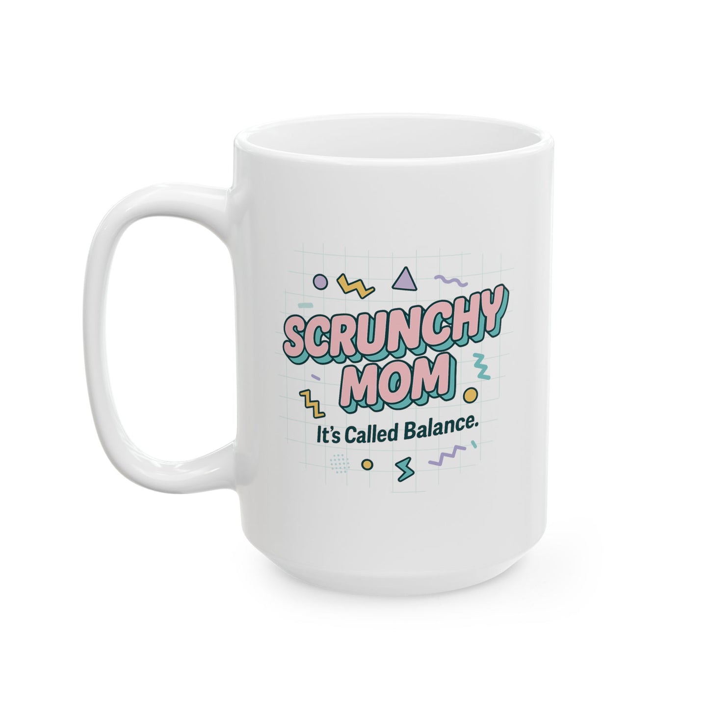 Fun Ceramic Mug - "Scrunchy Mom" Design for Coffee Lovers