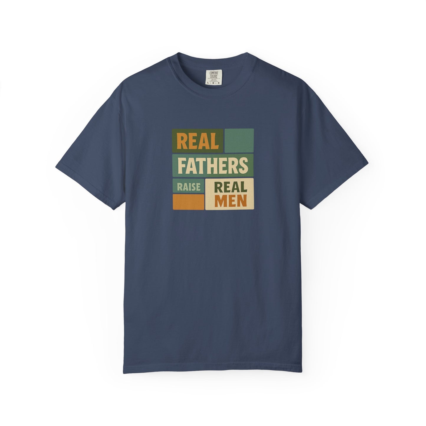 Real Fathers T-Shirt, Unisex Dad Tee, Garment-Dyed Shirt, Father's Day Gift, Real Men Apparel, Casual Gift for Dads