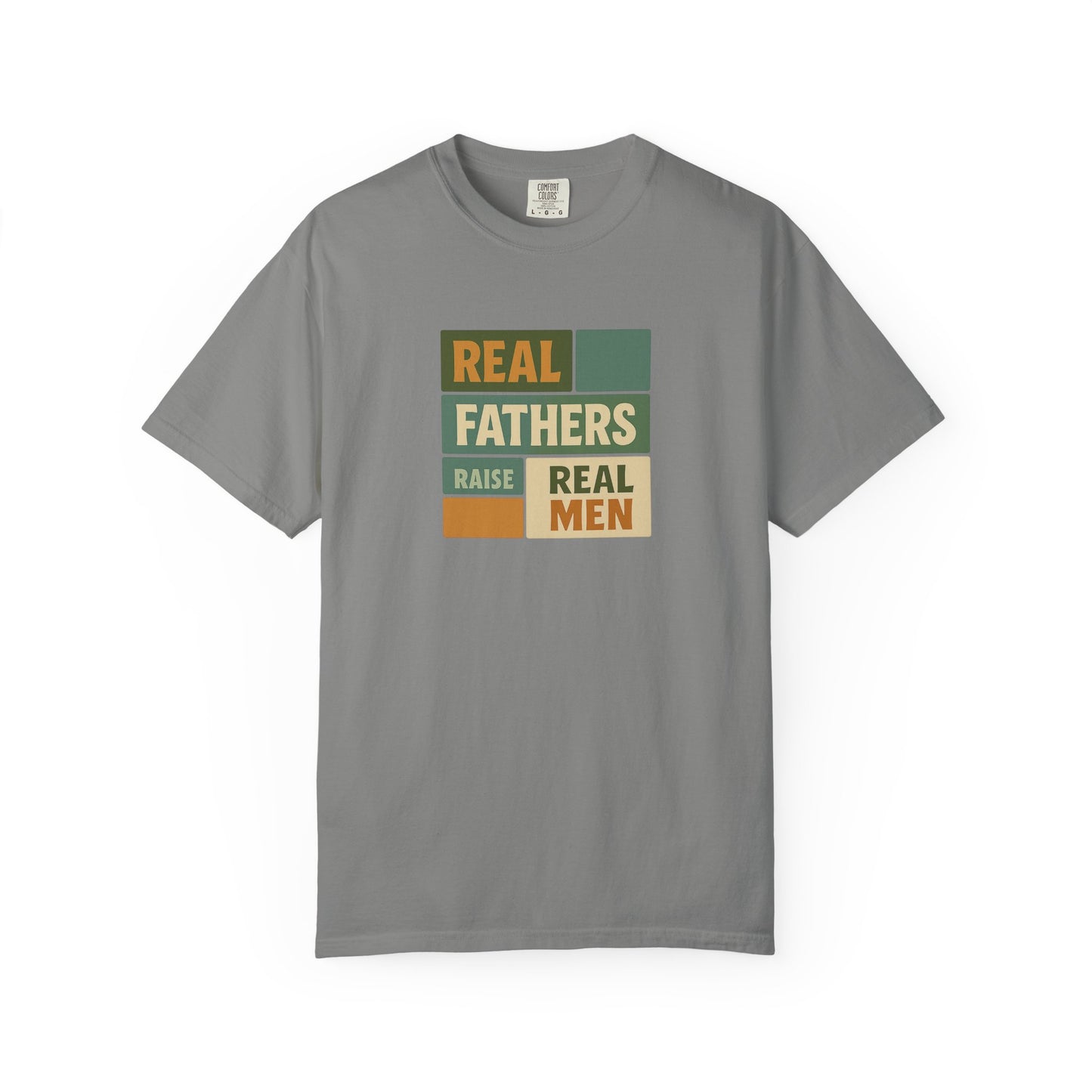 Real Fathers T-Shirt, Unisex Dad Tee, Garment-Dyed Shirt, Father's Day Gift, Real Men Apparel, Casual Gift for Dads
