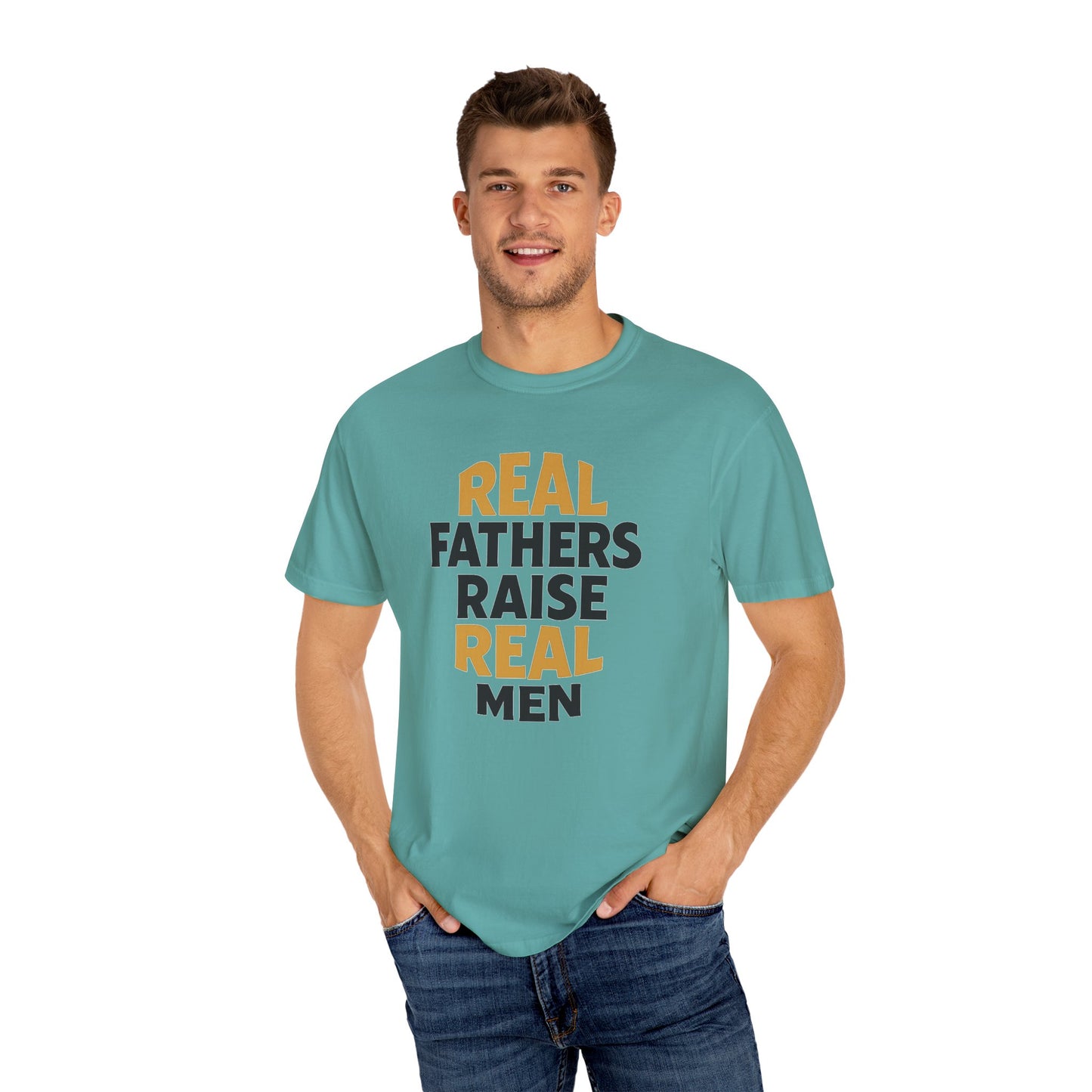 Real Fathers Raise Real Men T-Shirt | Thoughtful Gift for Dads | Father's Day, Birthday, Casual Wear, Family Gatherings, Inspirational Tee