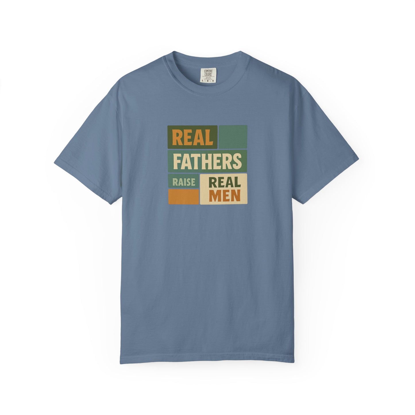 Real Fathers T-Shirt, Unisex Dad Tee, Garment-Dyed Shirt, Father's Day Gift, Real Men Apparel, Casual Gift for Dads