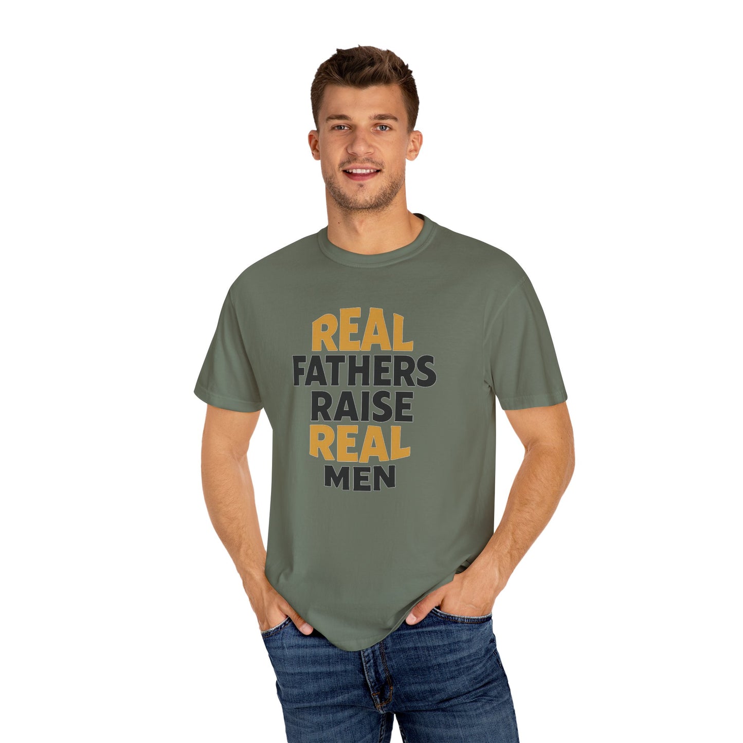 Real Fathers Raise Real Men T-Shirt | Thoughtful Gift for Dads | Father's Day, Birthday, Casual Wear, Family Gatherings, Inspirational Tee