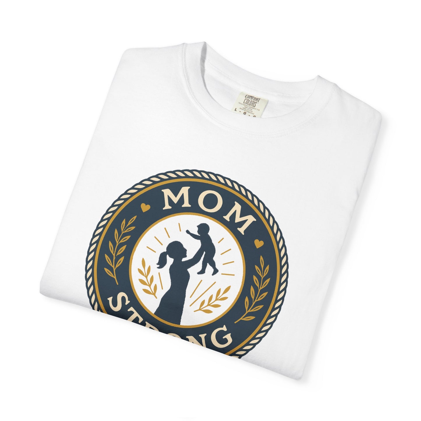 Mom Strong Unisex Garment-Dyed T-Shirt - Empowering Gift for Mothers