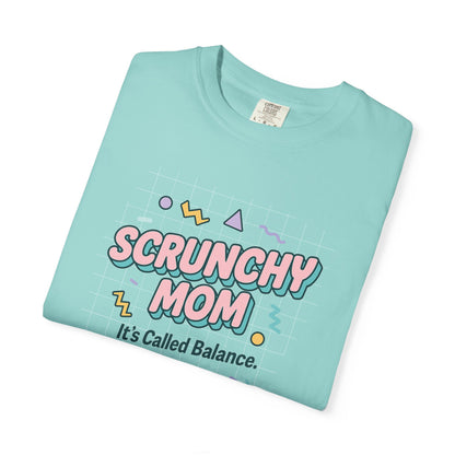 Fun Scrunchy Mom T-Shirt - Balance Humor Gift for Moms
