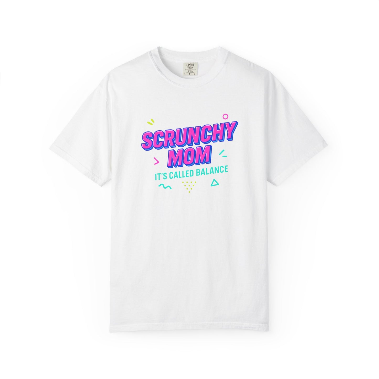 Scrunchy Mom Unisex Garment-Dyed T-Shirt - It's Called Balance - Fun & Casual Wear