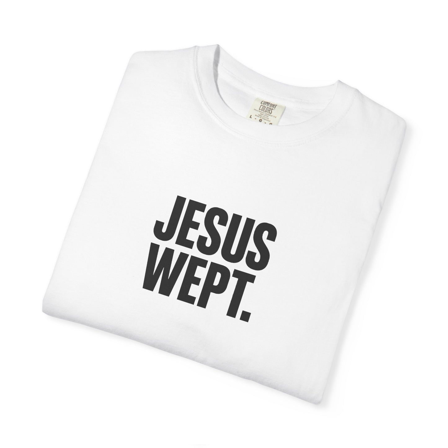 "Jesus Wept." Brutalist Bold Typography Unisex T-Shirt — Minimalist Christian Streetwear