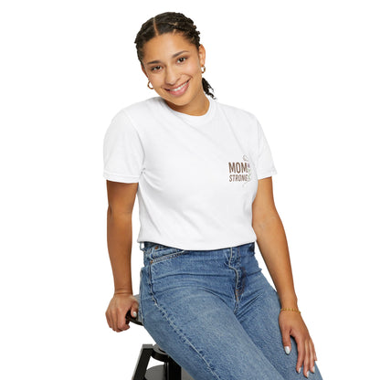 Mom Strong Unisex Garment-Dyed T-Shirt - Perfect Gift for Mother's Day or Celebrations