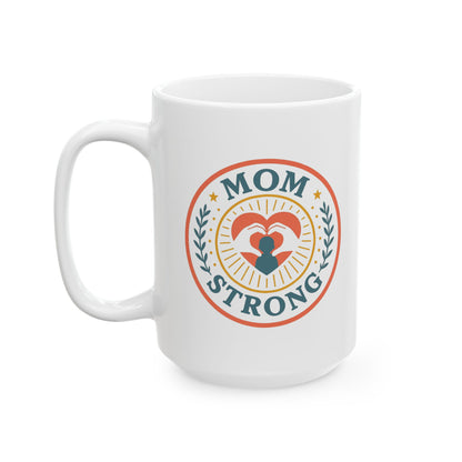 Mom Strong Ceramic Mug - Mother's Day Gift