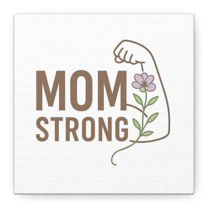Mom Strong Canvas Art - Motivational Wall Decor for Moms