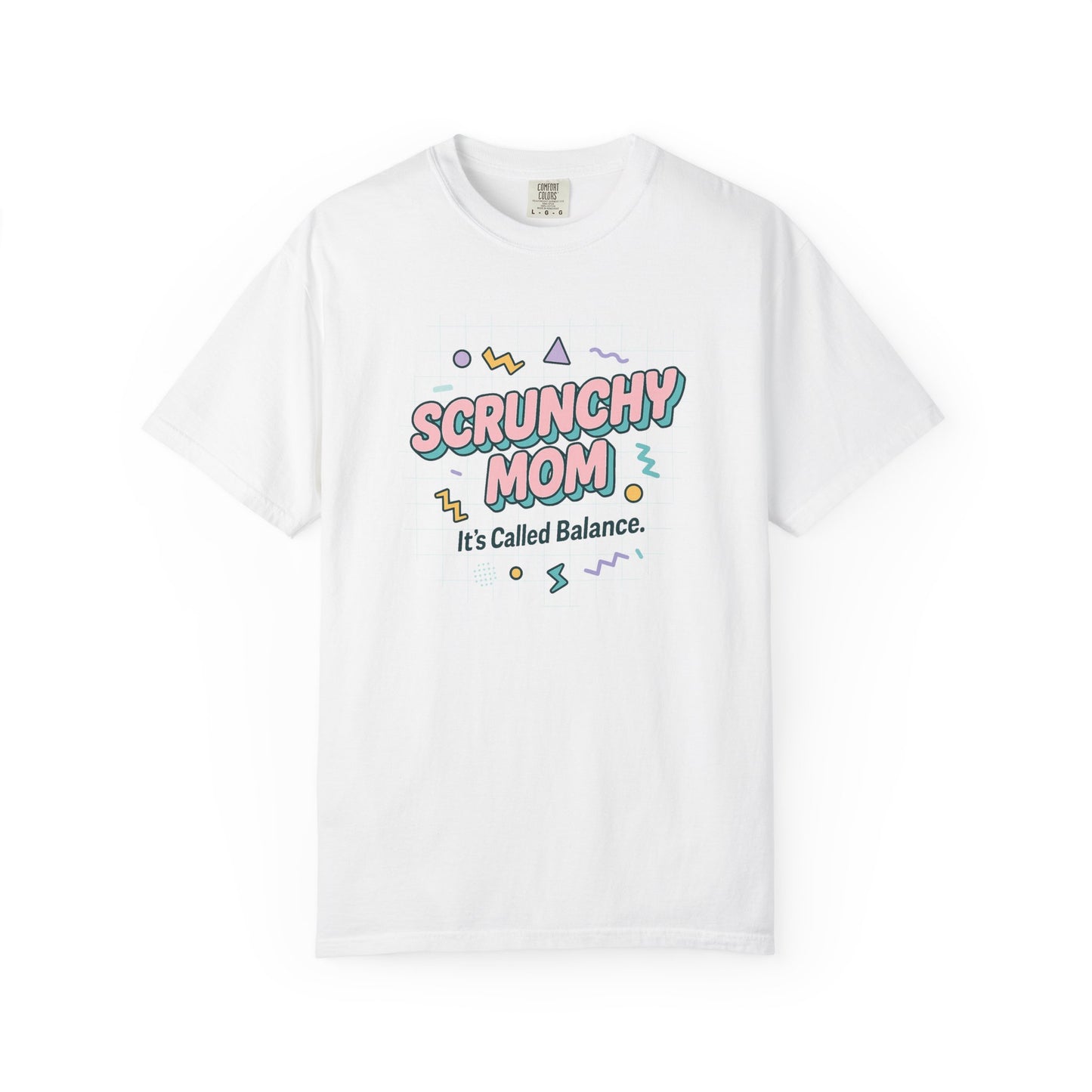 Fun Scrunchy Mom T-Shirt - Balance Humor Gift for Moms