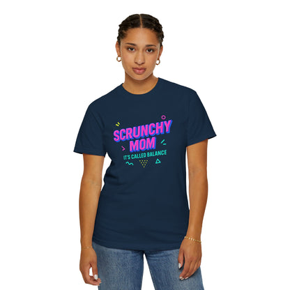 Scrunchy Mom Unisex Garment-Dyed T-Shirt - It's Called Balance - Fun & Casual Wear