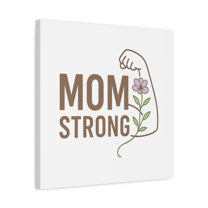Mom Strong Canvas Art - Motivational Wall Decor for Moms