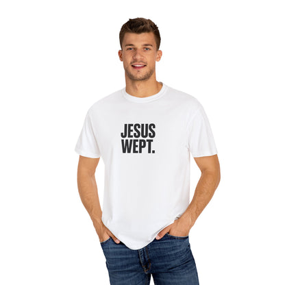 "Jesus Wept." Brutalist Bold Typography Unisex T-Shirt — Minimalist Christian Streetwear