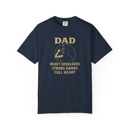 Dad T-Shirt – “Heavy Shoulders, Strong Hands, Full Heart” Vintage Father’s Day Tee