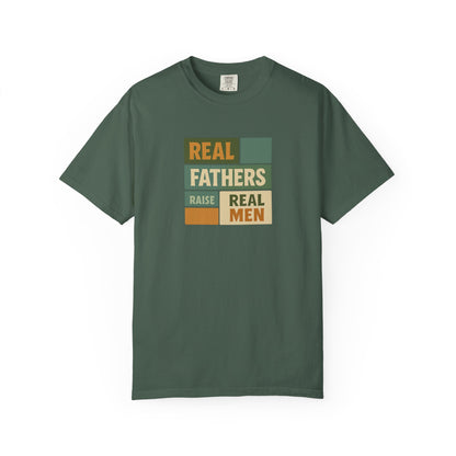 Real Fathers T-Shirt, Unisex Dad Tee, Garment-Dyed Shirt, Father's Day Gift, Real Men Apparel, Casual Gift for Dads