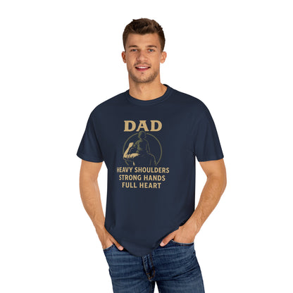 Dad T-Shirt – “Heavy Shoulders, Strong Hands, Full Heart” Vintage Father’s Day Tee