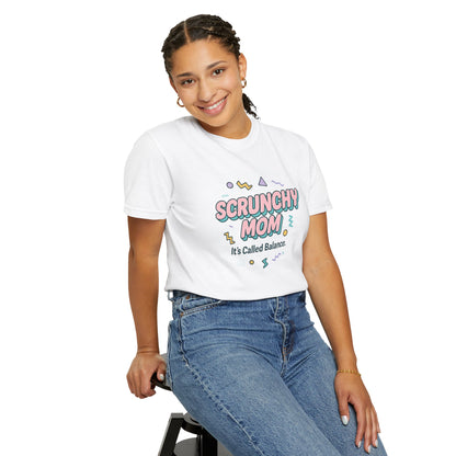 Fun Scrunchy Mom T-Shirt - Balance Humor Gift for Moms