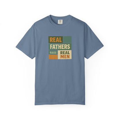 Real Fathers T-Shirt, Unisex Dad Tee, Garment-Dyed Shirt, Father's Day Gift, Real Men Apparel, Casual Gift for Dads