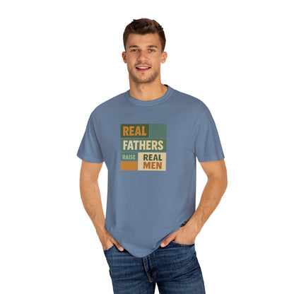 Real Fathers T-Shirt, Unisex Dad Tee, Garment-Dyed Shirt, Father's Day Gift, Real Men Apparel, Casual Gift for Dads