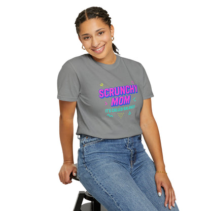 Scrunchy Mom Unisex Garment-Dyed T-Shirt - It's Called Balance - Fun & Casual Wear