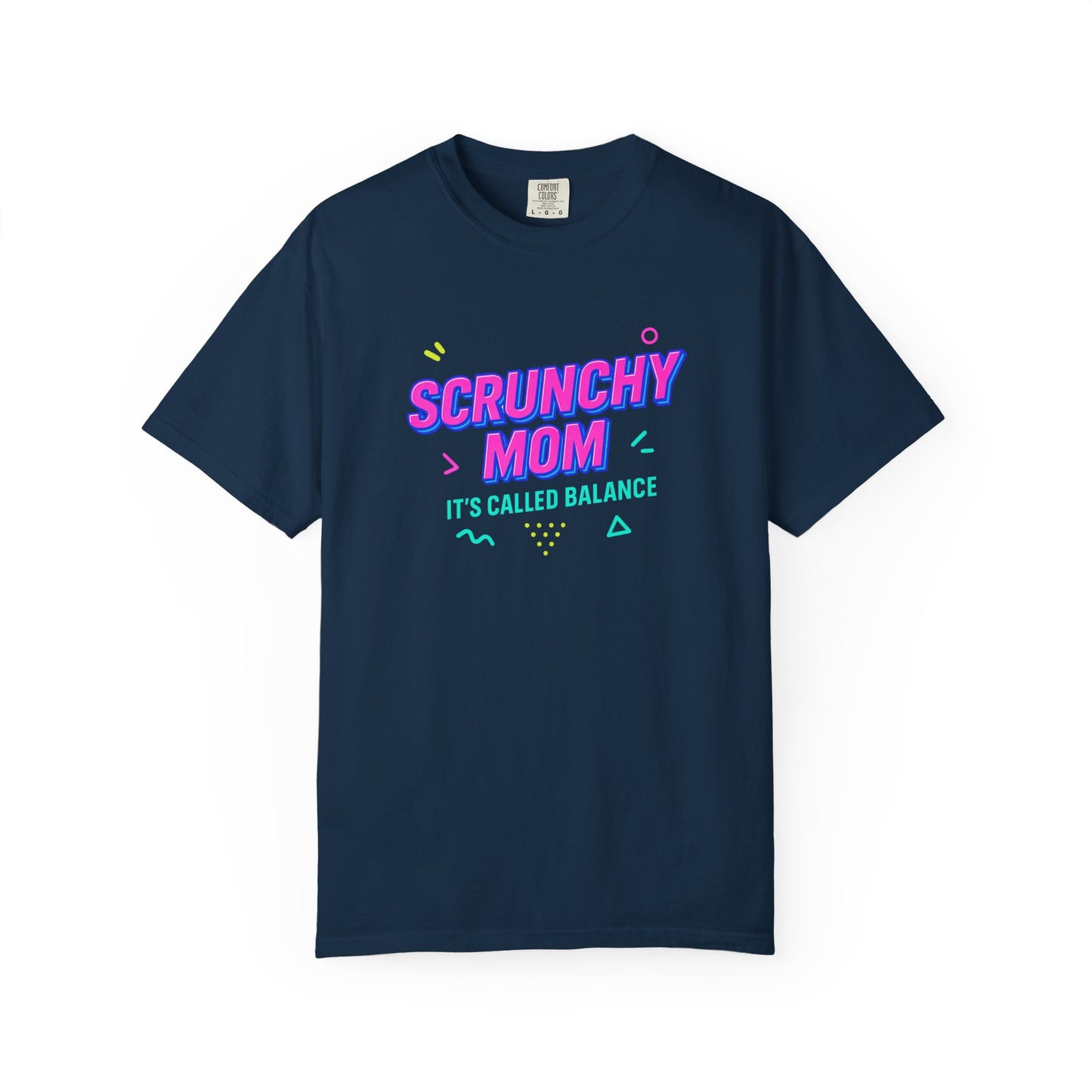 Scrunchy Mom Unisex Garment-Dyed T-Shirt - It's Called Balance - Fun & Casual Wear